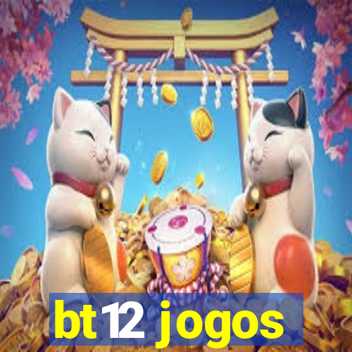 bt12 jogos